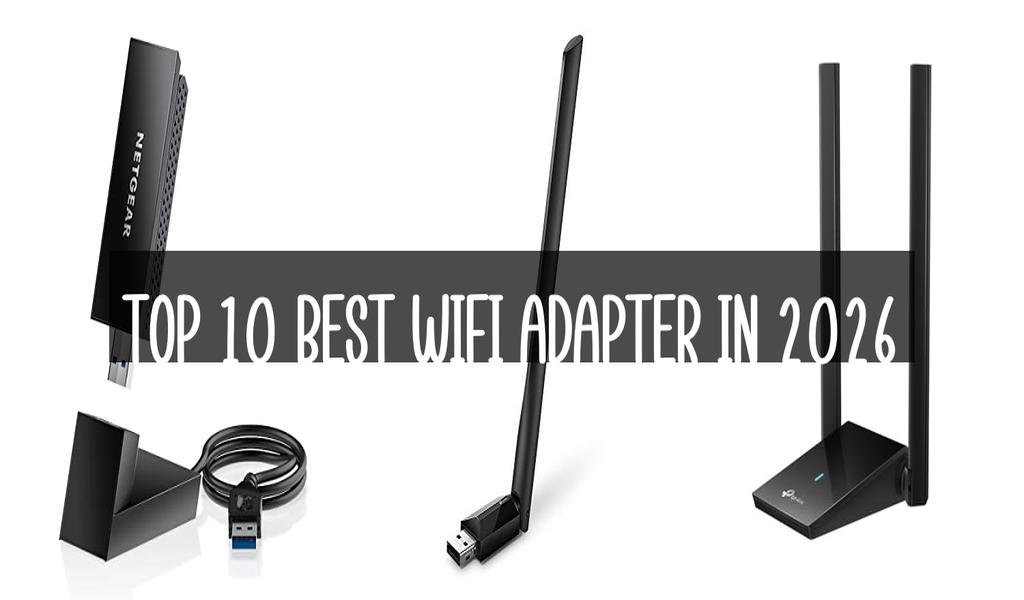 Top 10 Best Wifi Adapter in 2026