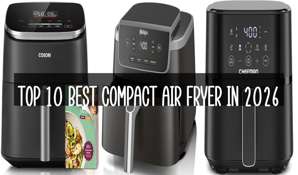 Top 10 Best Compact Air Fryer in 2026