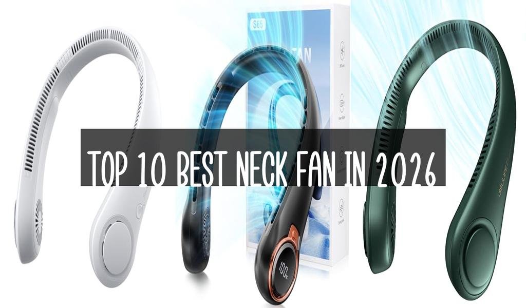 Top 10 Best Neck Fan in 2026